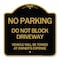 Signmission Do Not Block Driveway Vehicle Towed Owners Expense Heavy-Gauge Alum, 18" L, 18" H, BG-1818-24172 A-DES-BG-1818-24172 - alternate 1